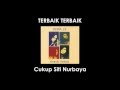 dewa19 terbaik terbaik cukup siti nurbaya lirik