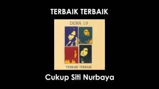 Dewa19 'Terbaik Terbaik - Cukup Siti Nurbaya' (Lirik)