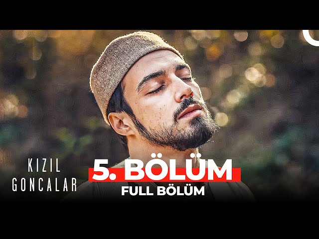 Kızıl Goncalar 5. Bölüm class=