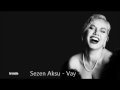 Sezen Aksu Vay Yine Mi Keder Sezen Aksu Vay Yine Mi Keder
