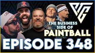 #348 - THE BUSINESS SIDE OF PAINTBALL