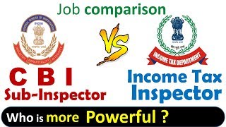 Income Tax Inspector v/s CBI Sub Inspector- Job Comparison