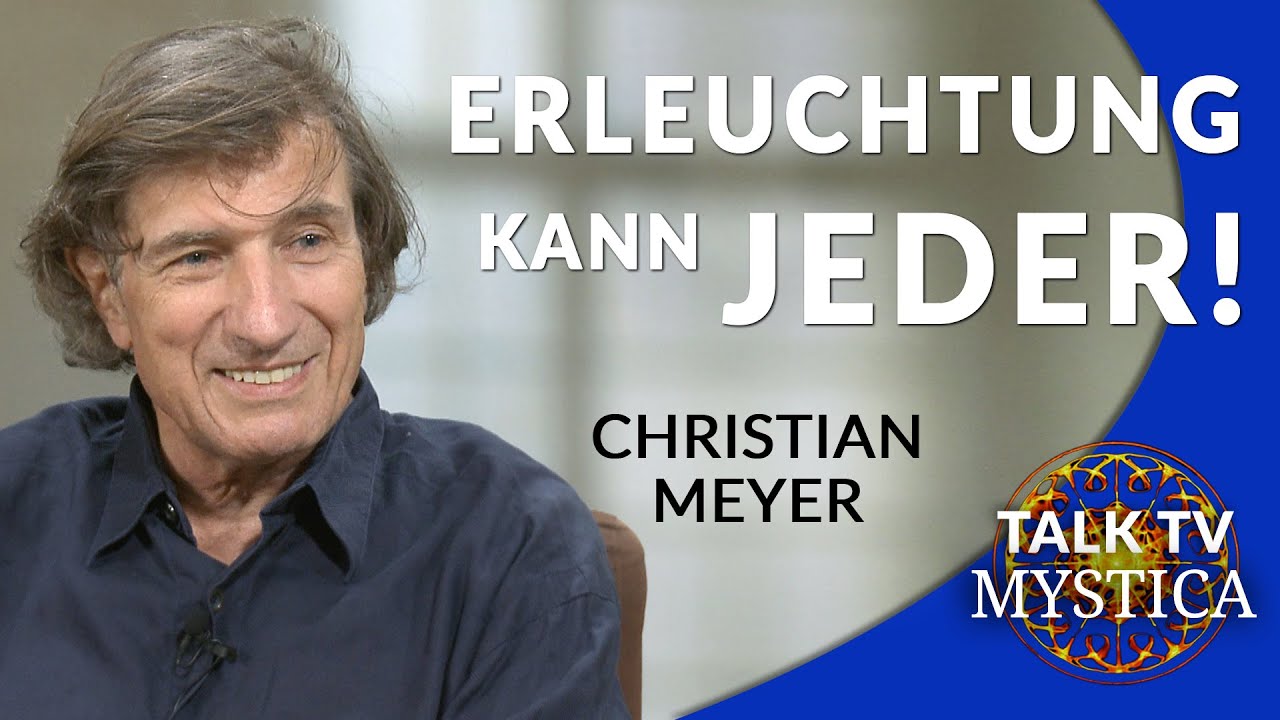 Christian Meyer - Erleuchtung kann jeder! Geschichte, Psychologie und Weg des Erwachens | MYSTICA.TV