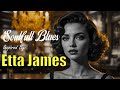 Etta James-Inspired Blues & Soul Timeless Songs of Love, Heartbreak & Strength, Blues Songs
