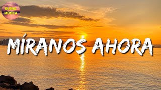 ♪ Calibre 50 - Míranos Ahora (Letra\Lyric)