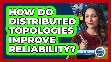 How Do Distributed Topologies Improve Reliability?
