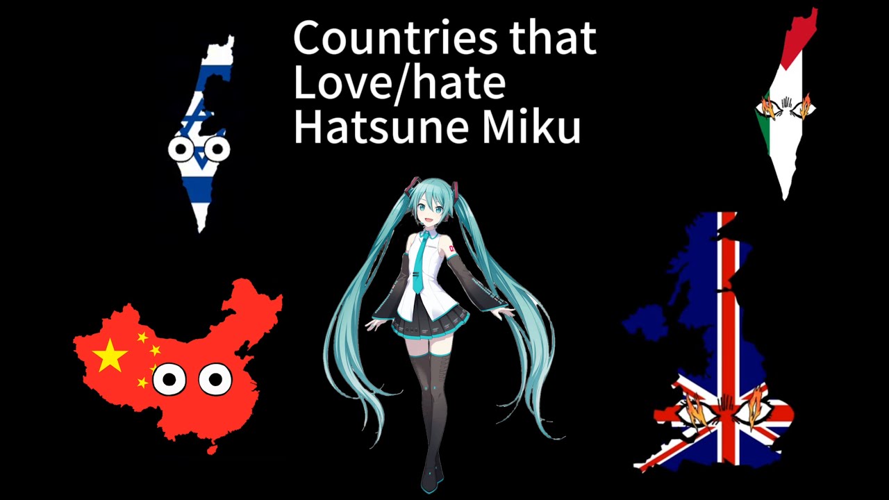Countries that love or hate Hatsune Miku