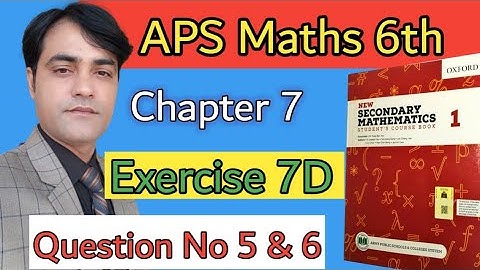 Exercise  7D Question NO 5 & 6 II Chapter 7 II APS Maths 6th II New Secondary Mathematics Book 1.