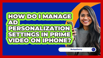 How do I manage ad personalization settings in Prime Video on iPhone? - Be App Savvy