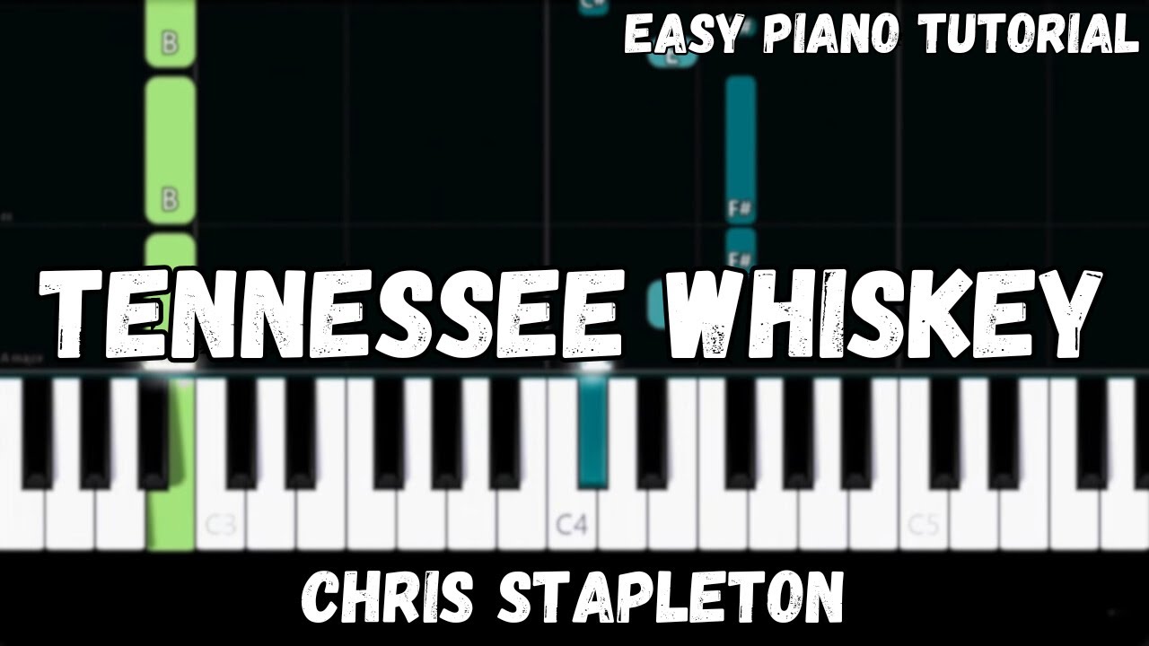 Chris Stapleton Tennessee Whiskey (Easy Piano Tutorial) YouTube
