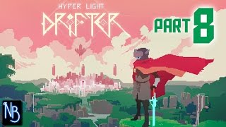 Hyper Light Drifter Walkthrough Part 8 No Commentary