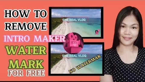HOW TO REMOVE INTRO MAKER WATERMARK /She Real Vlog