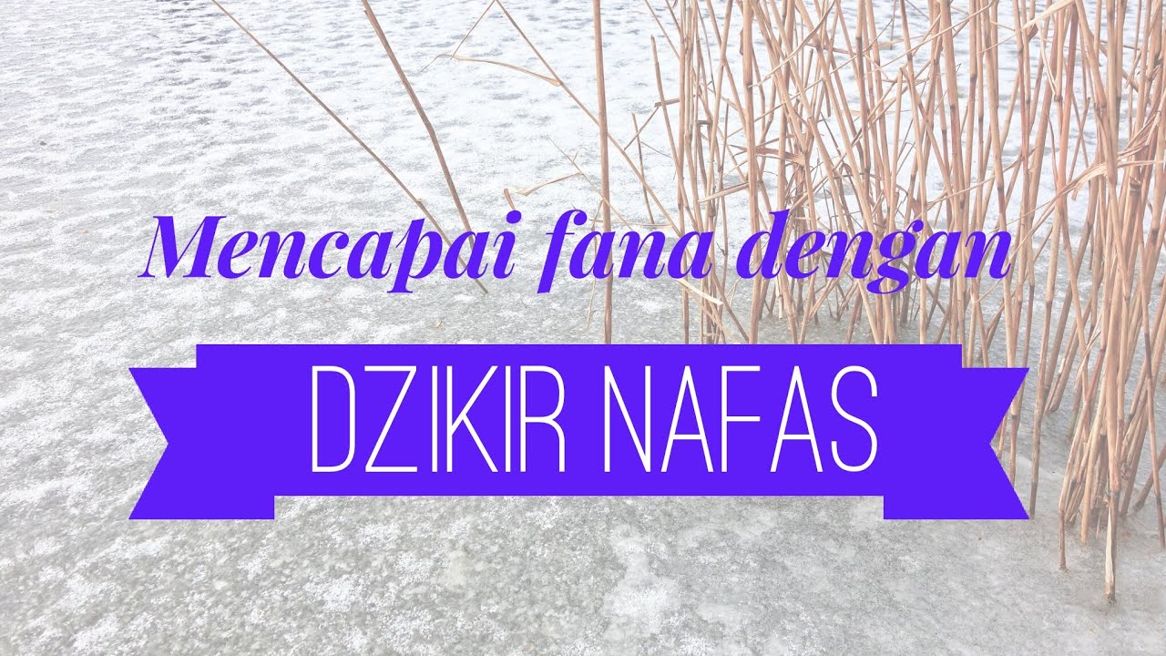 Cara Mudah Mencapai Fana Sadar Allah Dzikir Nafas Youtube