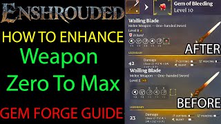Complete Guide - How To Enhance Weapon Zero To Max Gem Forge - Enshrouded