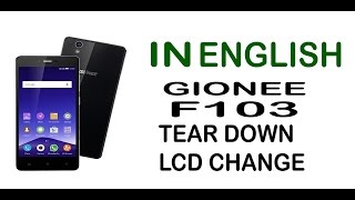 GIONEE F103 TOUCH DIZITIZER LCD DISPLAY CHANGE AND TEAR DOWN IN ENGLISH