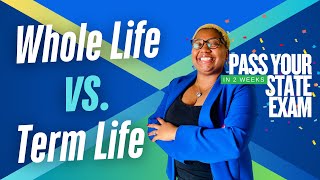 Whole vs Term Life Insurance | Key Differences | Become A Licensed Insurance Agent in 2 Weeks