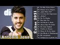 Antonio Jose Grandes Éxitos 2021 | Las grandes canciones de amor de Antonio Jose