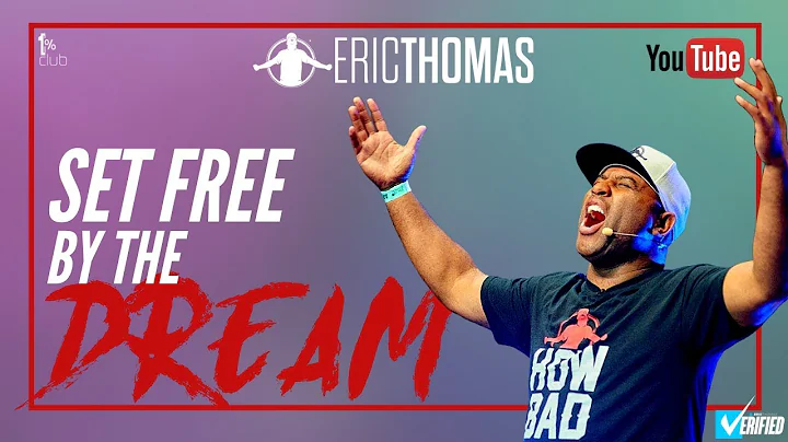 Eric Thomas | Set Free by The Dream (Eric Thomas M...