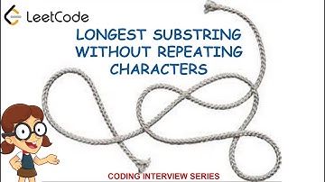 Longest Substring Without Repeating Characters - Leetcode medium question