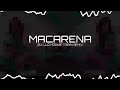 MACARENA (TWERK TRAP MIX) 🎙LOS DEL RIOS× DJ LLOYDZKIE  REMIX 🔥🎧