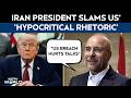 Iran War | "US Breach Hurts Talks": Iran President Slams US' 'Hypocritical Rhetoric'