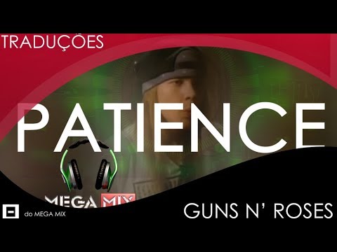 Guns N'Roses - Patience (Tradução) 