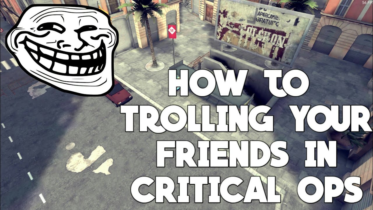How To Trolling Your Friends in Critical Ops YouTube