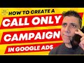 How to create callonly ads in google ads 2024   ajay dhunna
