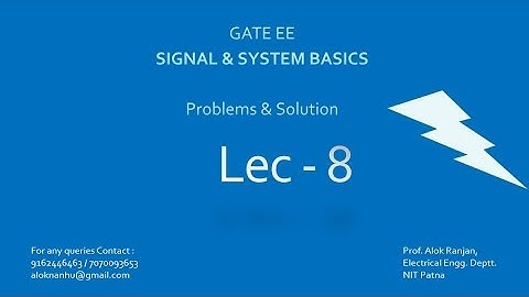 GATE EE SIGNAL & SYSTEM BASICS PROBLEMS SOLUTION, LECTURE - 8