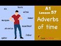 A1 - Lesson 57 | Zeitadverbien | Adverbs of time | Learn German