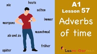 A1 - Lesson 57 | Zeitadverbien | Adverbs of time | Learn German A1 - Lesson 57 | Zeitadverbien | Adverbs of time | Learn German