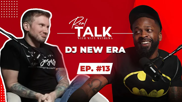 DJ New Era | Real Talk w/ Matt Mathews | Ep #13