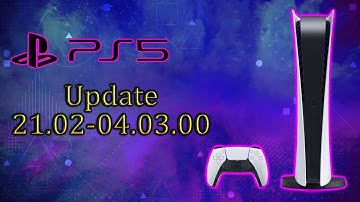 PlayStation 5 Update 21.02-04.03.00