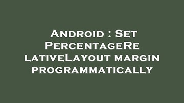 Android : Set PercentageRelativeLayout margin programmatically