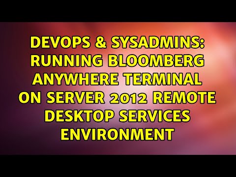 Running Bloomberg Anywhere Terminal on Server 2012 Remote Desktop Services Environment