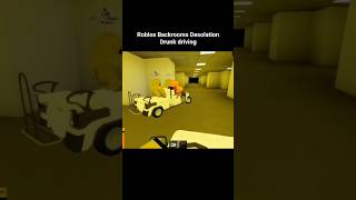 Roblox  Backrooms Desolarton drunk driving