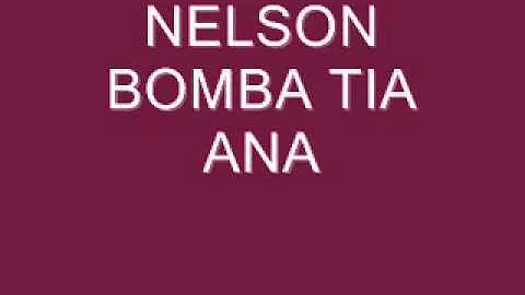 NELSON  BOMBA TIA ANA