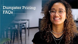 Dumpster Rental Pricing FAQs