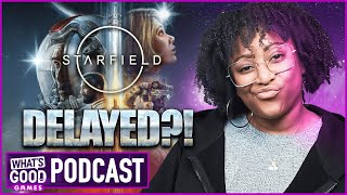 Starfield DELAYED + New Release Date! - Ep. 317
