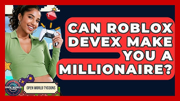 Can Roblox DevEx Make You A Millionaire? - Open World Tycoons