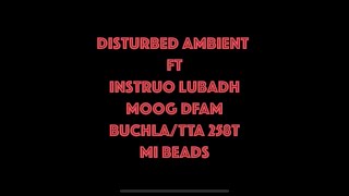 Disturbed Ambient with the Instruo Lubadh