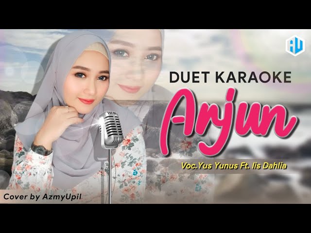 ARJUN - Karaoke Duet Bersama AzmyUpil || ( Tanpa Vocal Cowok ) class=