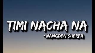 Wangden Sherpa - Timi Nacha Na (Lyrics) screenshot 4