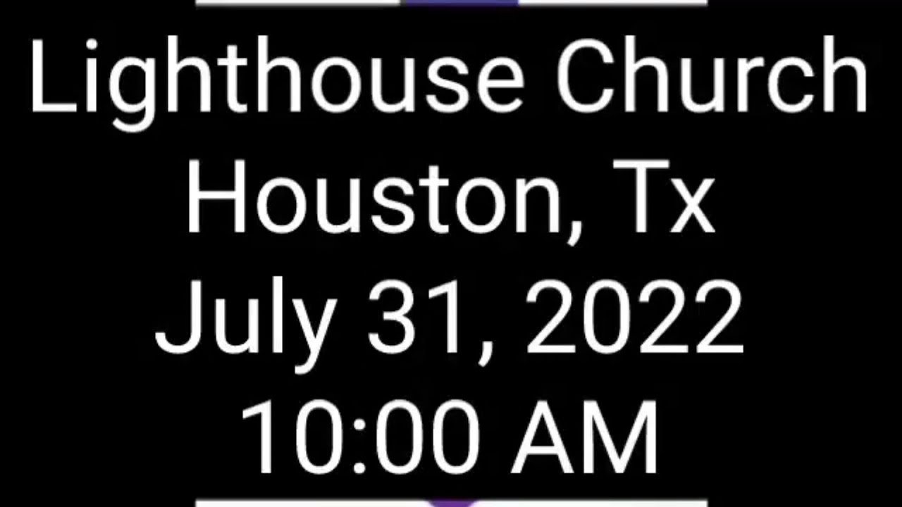 Lighthouse Church Houston, Tx YouTube