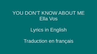 YOU DON'T KNOW ABOUT ME - Ella Vos - Lyrics & Traduction en français