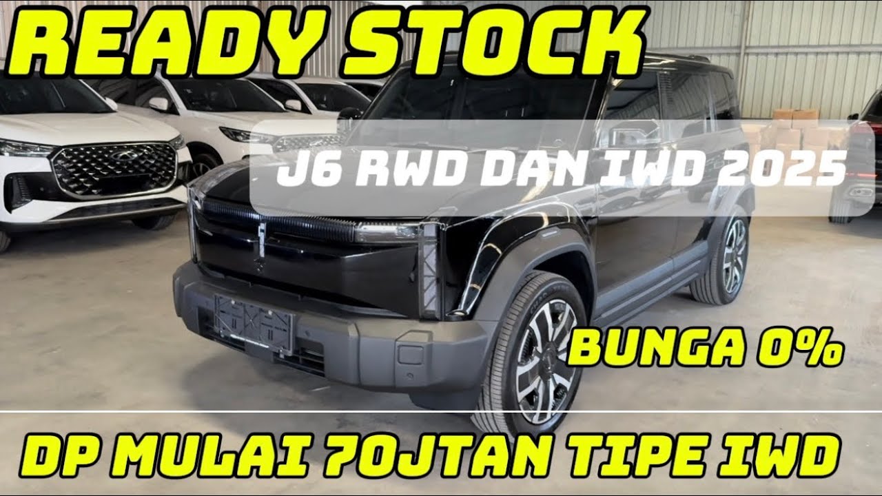 Ready STOck J6 tipe RWD dan IWD tahun2025!!! Promo super wow!!!! Siapa ...