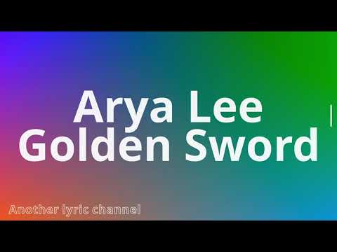 Arya Lee   Golden Sword Lyrics