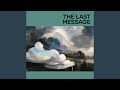 The Last Message