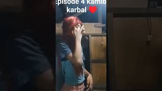 Kamlba Karbal Episode 4