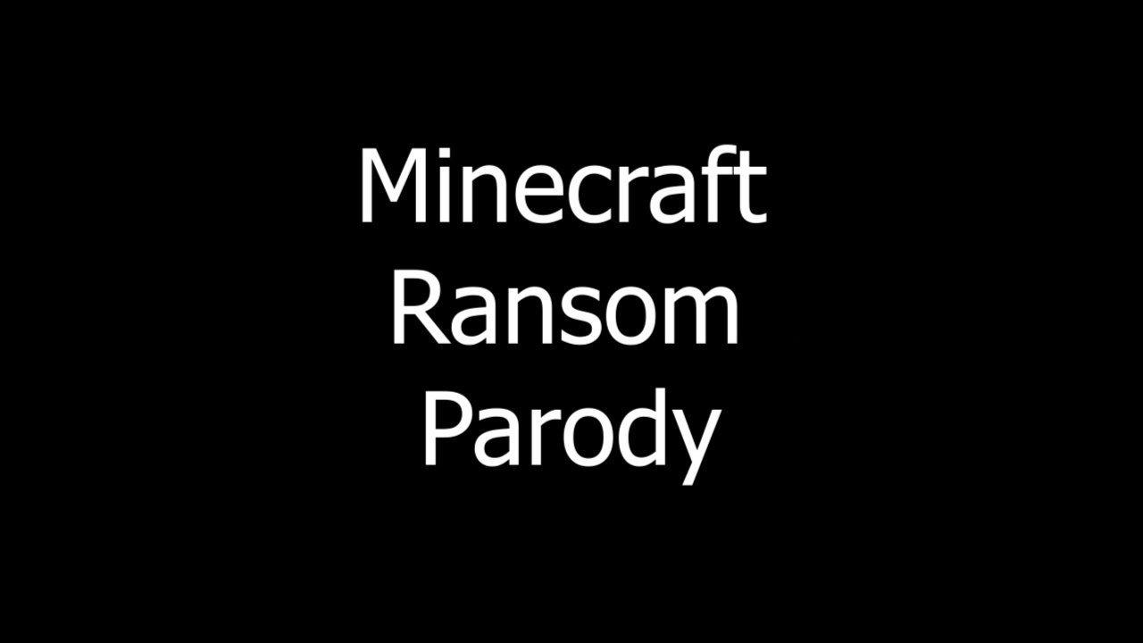 Ransom Minecraft Parody
